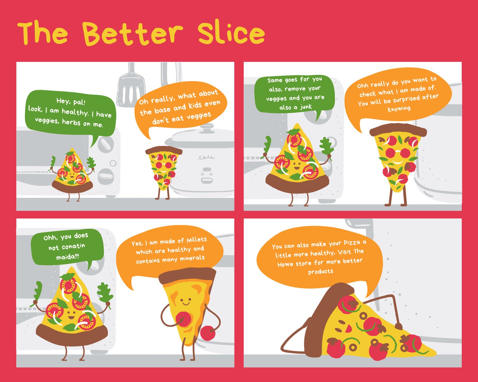 The Better Slice comic: a millet pizza slice made without maida shows another slice how to make pizza a little better, with Hiwe